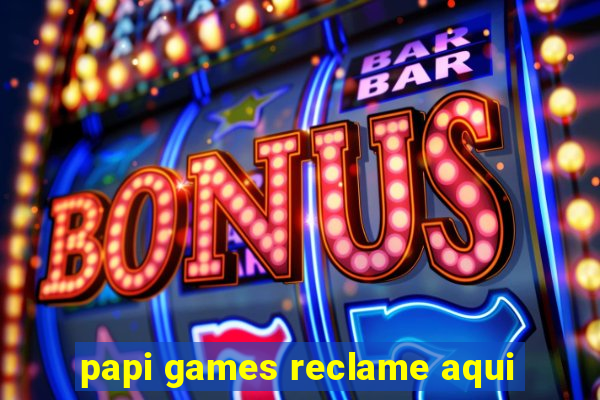 papi games reclame aqui